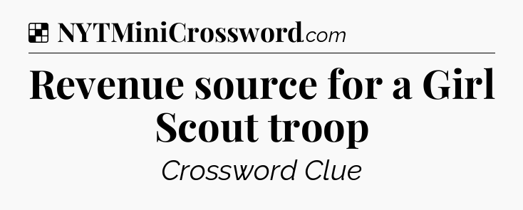 Solution: Revenue source for a Girl Scout troop - NYT Crossword