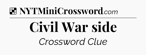 Solution: Civil War side - NYT Crossword