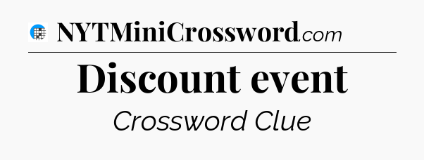 Discount event Crossword Clue