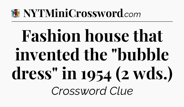 Fashion house that invented the 