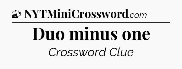 Duo minus one - Daily Themed Classic Crossword