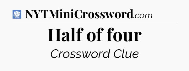 Half of four Puzzle Page Crossword Clue