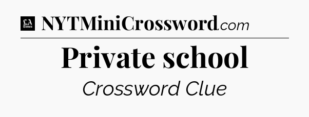 Private school - LA Times Crossword