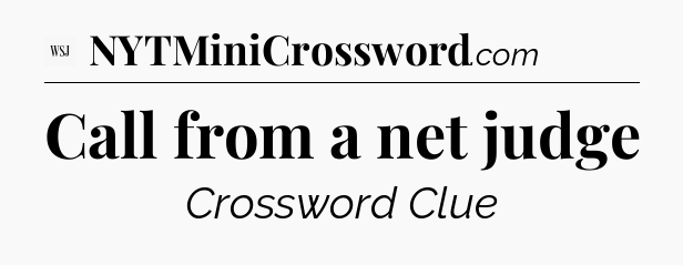 Call from a net judge - WSJ Crossword