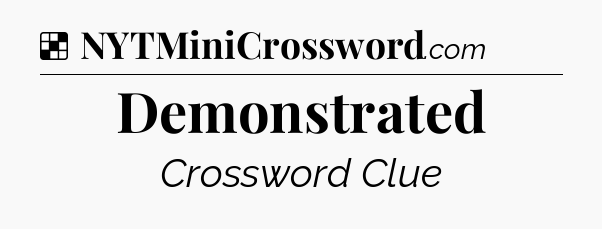 Solution: Demonstrated - NYT Crossword