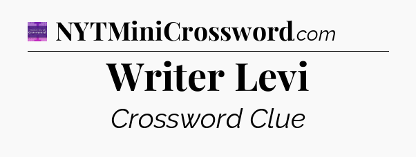 Writer Levi - Thomas Joseph Crossword
