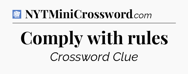 Comply with rules Puzzle Page Crossword Clue