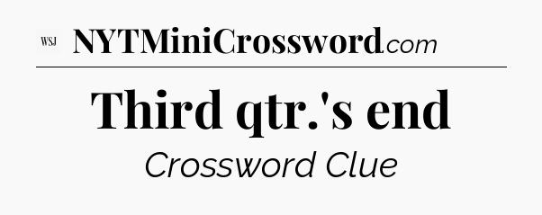 Third qtr.'s end - WSJ Crossword