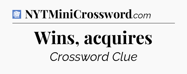 Wins, acquires Puzzle Page Crossword Clue