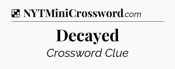Solution: Decayed - NYT Crossword