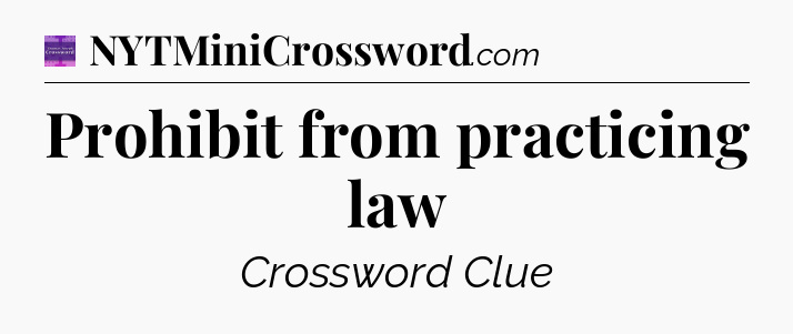 Prohibit from practicing law - Thomas Joseph Crossword
