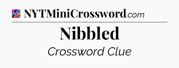 Nibbled Crossword Clue