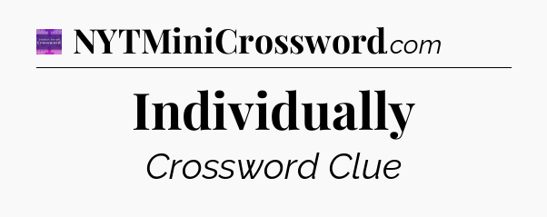 Individually - Thomas Joseph Crossword