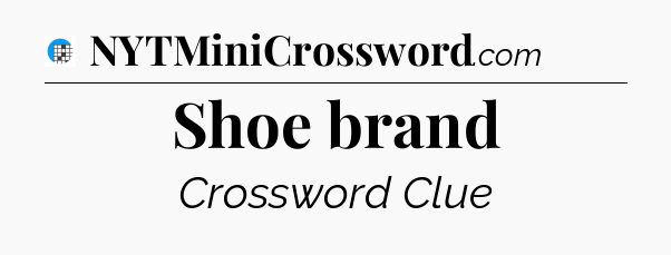Shoe brand Crossword Clue