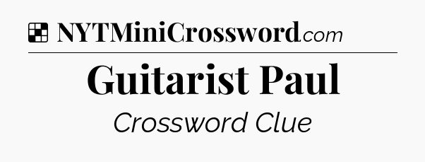 Solution: Guitarist Paul - NYT Crossword