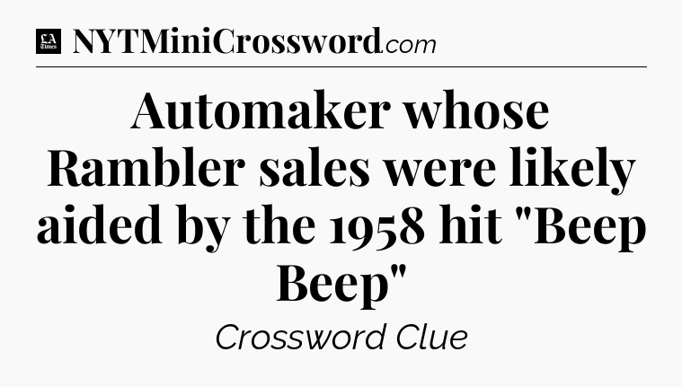 Automaker whose Rambler sales were likely aided by the 1958 hit 