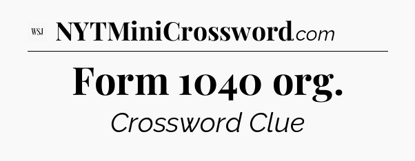 Form 1040 org - WSJ Crossword