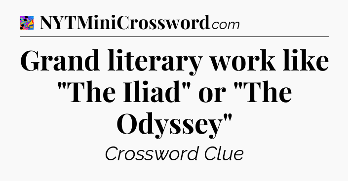 Grand literary work like 