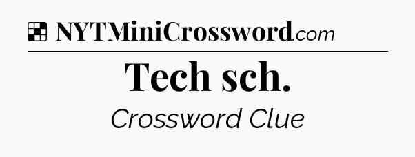 Solution: Tech sch - NYT Crossword