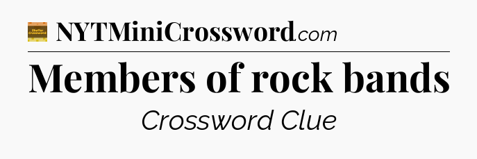 Members of rock bands crossword clue Eugene Sheffer