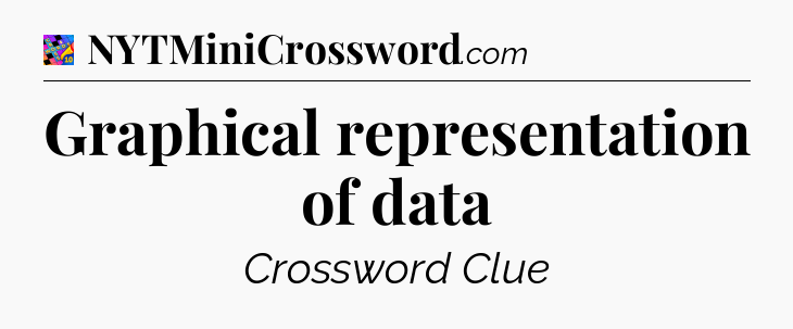 Graphical representation of data Crossword Clue