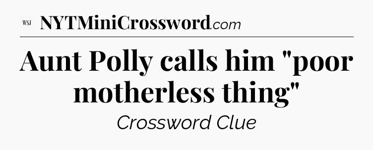 Aunt Polly calls him 