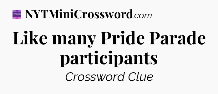 Like many Pride Parade participants - Thomas Joseph Crossword