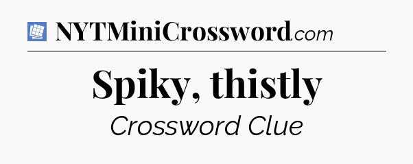 Spiky, thistly Puzzle Page Crossword Clue