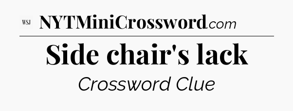 Side chair's lack - WSJ Crossword