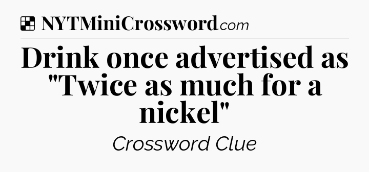 Solution: Drink once advertised as 