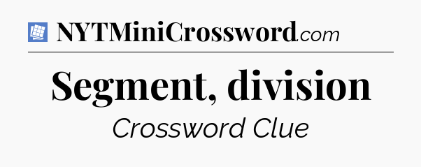 Segment, division Puzzle Page Crossword Clue
