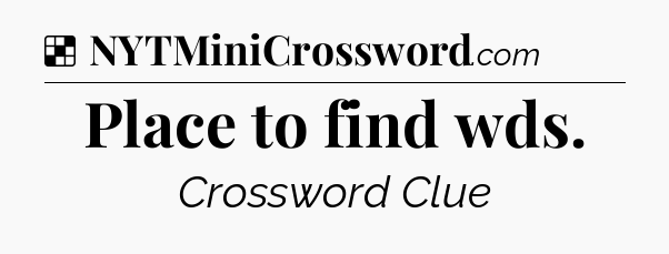 Solution: Place to find wds - NYT Crossword