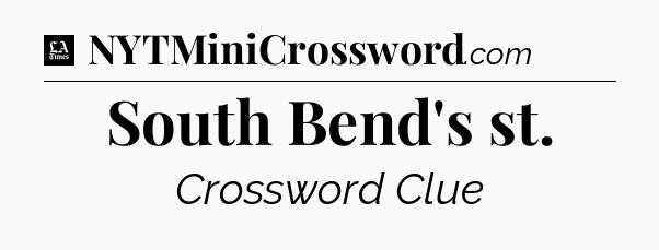 South Bend's st - LA Times Crossword
