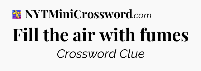 Fill the air with fumes Codycross
