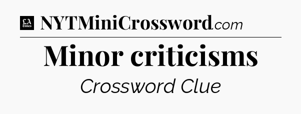 Minor criticisms - LA Times Crossword