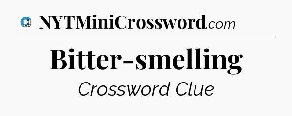 Bitter-smelling Crossword Clue