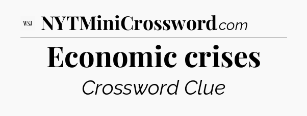 Economic crises - WSJ Crossword