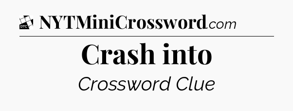 Crash into - Daily Themed Classic Crossword