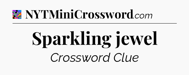 Sparkling jewel Crossword Clue