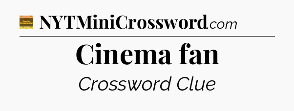 Cinema fan - Eugene Sheffer Crossword