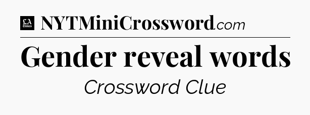 Gender reveal words - LA Times Crossword