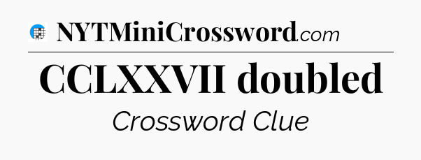 CCLXXVII doubled Crossword Clue