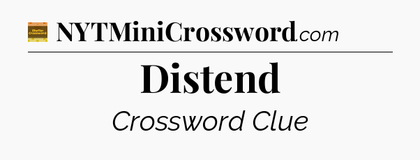 Distend - Eugene Sheffer Crossword