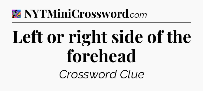 Left or right side of the forehead Crossword Clue