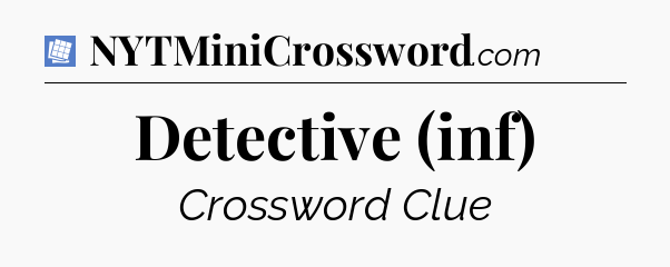 Detective (inf) Puzzle Page Crossword Clue