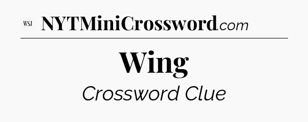 Wing - WSJ Crossword