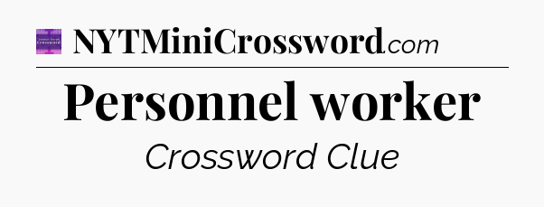 Personnel worker - Thomas Joseph Crossword