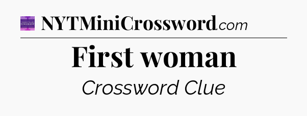 First woman - Thomas Joseph Crossword