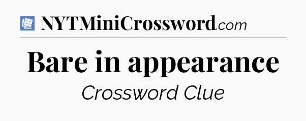 Bare in appearance Puzzle Page Crossword Clue