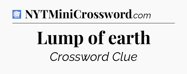 Lump of earth Puzzle Page Crossword Clue